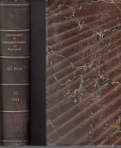 Hildebrand, Bruno (Gründer) / J. Conrad (Hrsg.) / Loening, Dr. Edg. / Lexis, W.:  Abhandlungen: Hasbach, Robert Liefmann, Will. Scharling, Otto Warschauer,  Wittschewsky:.. 