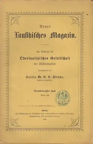 Neues Lausitzisches Magazin.- E.E. Struve (Hrsg.): Neues Lausitzisches Magazin. Im Auftrage der Oberlausitzischen Gesellschaft der Wissenschaften herausgegeben. Vierundvierzigster (44.) Band , drittes Heft 1868. 