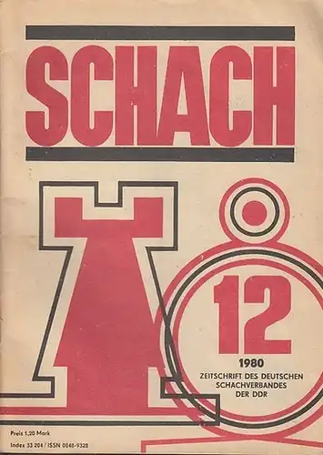 Schach. - Horst Rittner / Reinhart Fuchs (Red.). -Schachverband der Deutschen Demokratischen Republik (Hrsg.): Schach. Nr. 12, 1980, 34. Jahrgang. Zeitschrift des Deutschen Schachverbandes der DDR. 