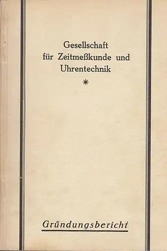 H. Bock (Schriftführer) , Fr. A. Kames (Hrsg.) - Gesellschaft für Zeitmesskunde und Uhrentechnik / Berlin: Bericht über eine fachwissenschaftliche Besprechung in Berlin am 3...