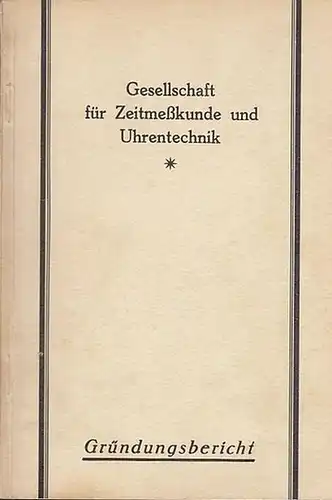 H. Bock (Schriftführer) , Fr. A. Kames (Hrsg.)   Gesellschaft für Zeitmesskunde und Uhrentechnik / Berlin: Bericht über eine fachwissenschaftliche Besprechung in Berlin am.. 