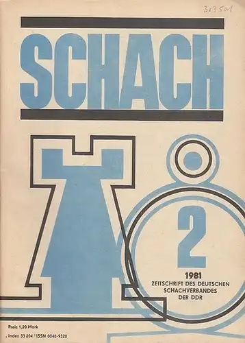 Schach. - Horst Rittner / Reinhart Fuchs (Red.). -Schachverband der Deutschen Demokratischen Republik (Hrsg.): Schach. Nr. 2, 1981, 35. Jahrgang.  Zeitschrift des Deutschen Schachverbandes der DDR. 