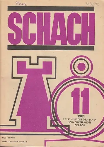 Schach. - Horst Rittner / Reinhart Fuchs (Red.). -Schachverband der Deutschen Demokratischen Republik (Hrsg.): Schach. Nr. 11, 1981, 35. Jahrgang.  Zeitschrift des Deutschen Schachverbandes der DDR. 