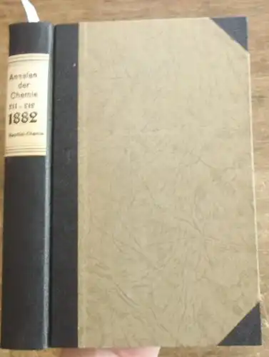 Annalen der Chemie - Friedrich Wöhler,  Hermann Kopp, A. W. Hofmann, A. Kekule,  E. Erlenmeyer, Jacob Volhard ] (Hrsg.): Justus Liebig's  Annalen der Chemie 1882.  Band 211 -212. Zwei Teile mit jeweils 3 Heften in einem Band. 