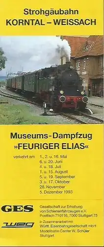 Strohgäubahn und Tälesbahn: Strohgäubahn Korntal - Weissach; Museums-Dampfzug 'Feuriger Elias' / Tälesbahn Nürtingen - Neuffen; Museums-Dampfzug 'Sofazügle'. Herausgeber: GES - Gesellschaft zur Erhaltung von Schienenfahrzeugen...