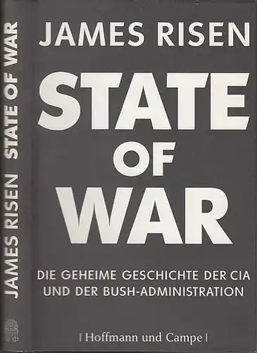 Risen, James: State of War. Die geheime Geschichte der CIA und der Bush - Administration. Deutsch von  Norbert Juraschitz, Friedrich Pflüger und Heike Schlatterer. 