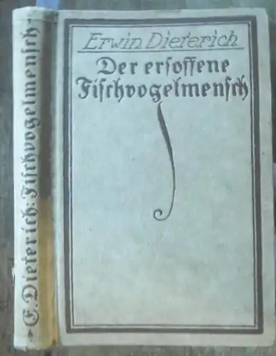 Dieterich, Erwin: Der ersoffene Fischvogelmensch. Grotesken und Satiren. 