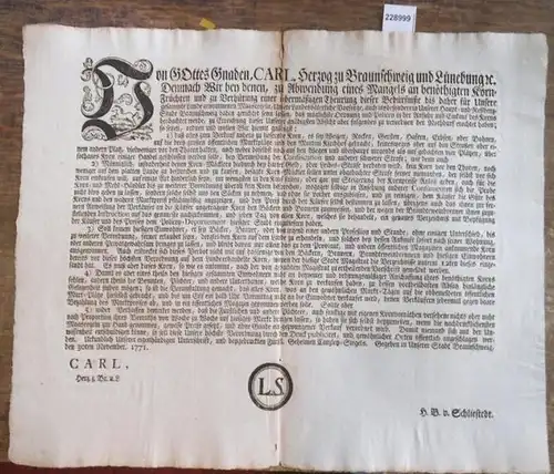 Von Gottes Gnaden, Carl, Herzog zu Braunschweig und Lüneburg u. Demnach Wir bey denen, zu Abwendung eines Mangels an benöthigten Kornfrüchten und zu Verhütung einer.. 