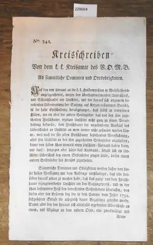 Krems. - Christoph Freyherr v. Stiebar, Kreishauptmann, Kreisschreiben. Nro 341. Von dem k. k. Kreisamte des V.O.M.B. An sämmtliche Dominien und Ortsobrigkeiten. Verfügung gegen den...