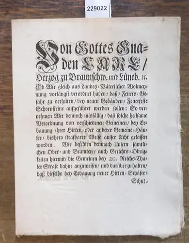 Braunschweig. - Carl, Herzog zu Braunschweig und Lüneburg, Von Gottes Gnaden Carl, Herzog zu Braunschweig und Lüneb. u. Verordnung zum Bau feuerfester Schornsteine. Braunschweig, den 23. August1745. Carl, H.zu Br. u. L. L.S. A.A.v. Cramm