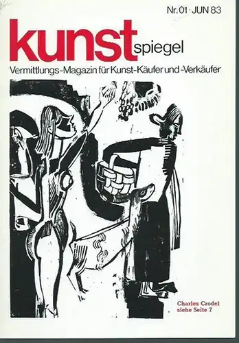 Kunstspiegel. - Charles Crode: Kunstspiegel. Vermittlungs-Magazin für Kunst-Käufer und -Verkäufer. Nr. 1, Juni 1983. Mit Beiträgen zu Charles Crode (1894-1973) und zur 'Sicherung von Kunstgegenständen' u.a. 