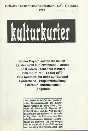 Kulturkurier. - Rene Althammer. - Hermann Quien: Kulturkurier. Herausgegeben vom Kulturbund e. V., Oktober 1990 [wohl Nr. 1]. Rubriken: Parteien zur Kultur, Kulturrecht (Artikel 36 - Rundfunk), Projekte, Essays. 