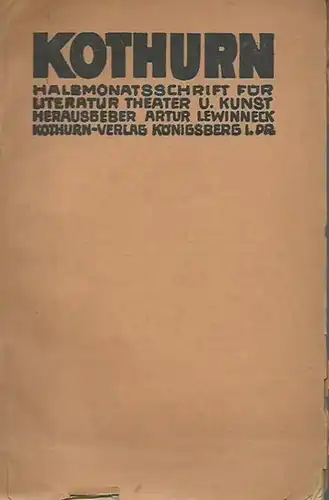 Kothurn.   Herausgeber: Artur Lewinneck.    Beiträge: Fritz Reck Malleczewen, Alfred Karrasch, Artur Lewinnek, Klabund, Ludwig Marcuse: Kothurn. Halbmonatsschrift für Literatur, Theater.. 