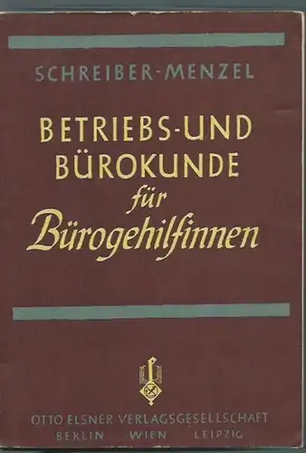 Schreiber, L. und M. Menzel: Betriebs- und Bürokunde für Bürogehilfinnen. Mit einem Anhang: Wiederholungs-, Situations- und Prüfungsfragen. (= Die Ausbildung der Bürogehilfin, Band 1). 