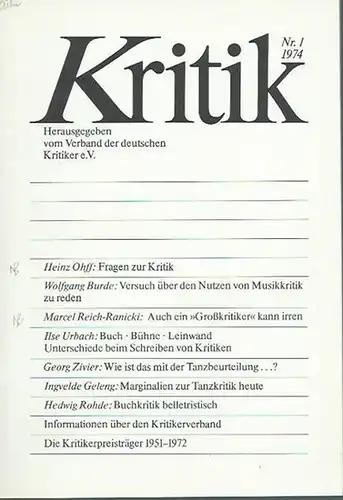 Kritik. - Heinz Ohf. - Marcel Reich-Ranicki u. a: Kritik. Nr. 1, 1974. Herausgeber: Verband der deutschen Kritiker e. V. Mit Beiträgen von Heinz Ohf: Fragen der Kritik, Marcel Reich-Ranicki: Auch ein 'Großkritiker' kann irren u.a. 