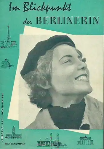 Blickpunkt der Berlinerin, Im: Im Blickpunkt der Berlinerin. Jahrgang 1, 1957, November   Heft. Werbenummer. Herausgeber: Demokratischer Frauenbund Berlin. Aus dem Inhalt: Neue Almosen.. 