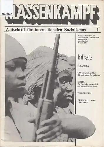 Klassenkampf.   Redakteur: Trude Hartmann: Klassenkampf. Zeitschrift für internationalen Sozialismus. Politische Zeitschrift der Sozialistischen Arbeitergruppe. Heft 1, August 1976. Inhalt: Südafrika / Gewerkschaften: Rückblick.. 