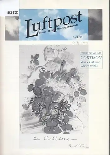 Luftpost: Luftpost. Zeitschrift für Atemwegserkrankte. Jahrgang 1, Nr. 1, April 1989. Thema des Monats: Cortison. Was es ist und wie es wirkt. Herausgeber: Patientenliga Atemwegserkrankungen e.V. Chefredakteurin: Verena Nau. Redaktion: Dieter Budde. 