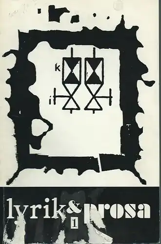 lyrik & prosa: lyrik & prosa. Heft 1 / [1968]. Chefredakteur und graphische Gestaltung: Gerhard Güttermann. Redakteure: Lilo Hermann, Winfried Gebhardt, Hans Oel. 