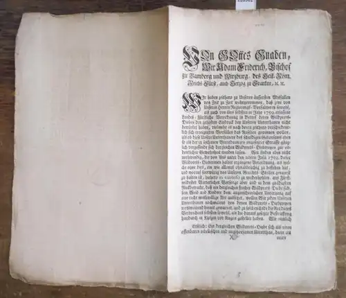 Von Gottes Gnaden, Wir Adam Friderich, Bischof zu Bamberg und Wirzburg, des Heil. Röm. Reichs Fürst, auch Herzog zu Franken Verordnung gegen Wildprets-Diebe (Wilderei). Gegeben in Unserer Residenz-Stadt Bamberg, den 14ten Julii, 1770. L.S