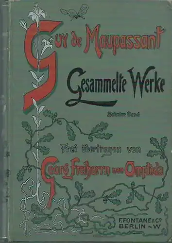 Maupassant, Guy de: Ein Menschenleben (Une vie). Frei übertragen von Georg Freiherrn von Ompteda. (= Gesammelte Werke, Band zehn). 