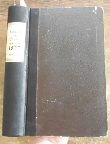 Annalen der Chemie - Friedrich Wöhler,  Hermann Kopp, A. W. Hofmann, A. Kekule,  E. Erlenmeyer, Jacob Volhard ] (Hrsg.): Justus Liebig's  Annalen der Chemie 1877.  Band 185 -186 . Zwei Teile mit jeweils 3 Heften in einem Band. 