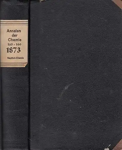 Annalen der Chemie   Friedrich Wöhler, Justus Liebig, Hermann Kopp, [ später E. Erlenmeyer, R. Fittig, A. v. Baeyer, O. Wallach, J. Volhard ].. 