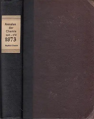 Annalen der Chemie - Friedrich Wöhler,  Hermann Kopp,  E. Erlenmeyer, Jacob Volhard ] (Hrsg.): Justus Liebig's  Annalen der Chemie und Pharmacie 1873...