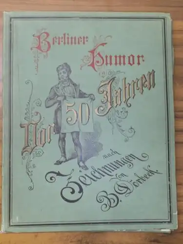 Dörbeck, B: Berliner Humor vor 50 Jahren nach Zeichnungen von B. Dörbeck.