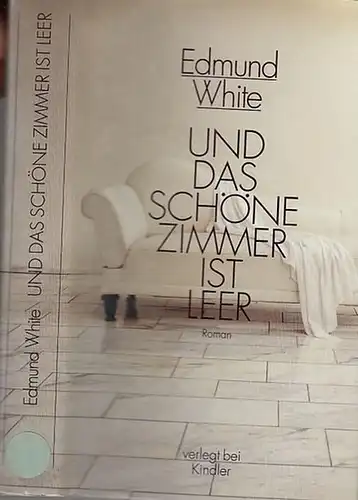 White, Edmund: Und das schöne Zimmer ist leer.  Roman, aus dem Amerikanischen von Benjamin Schwarz. 