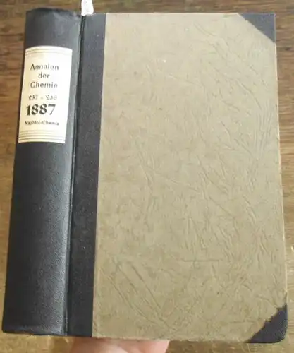 Annalen der Chemie - Hermann Kopp,  A. W. Hofmann, A. Kekule, E. Erlenmeyer, Jacob Volhard  (Hrsg.): Justus Liebig's  Annalen der Chemie 1887.  Band 237 -238.  Zwei Teile -  Teil 1 mit 2 Heften, Teil 2 mit 3  einem Band. 