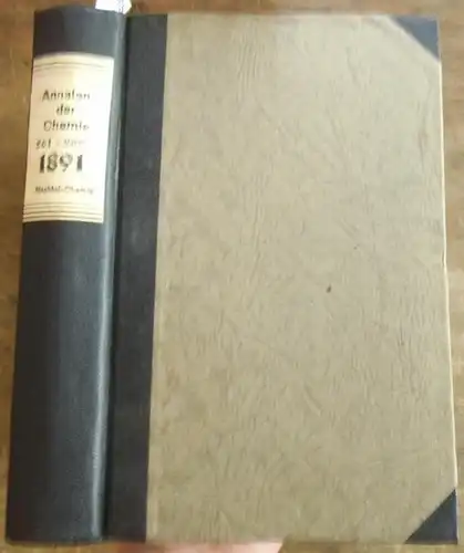 Annalen der Chemie - Hermann Kopp,  A. W. Hofmann, A. Kekule, E. Erlenmeyer, Jacob Volhard  (Hrsg.): Justus Liebig's  Annalen der Chemie 1891.  Band 261 -262.  Zwei Teile mit jeweils 3 Heften in einem Band.