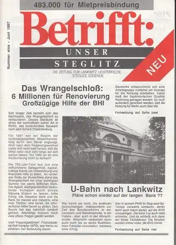 Berlin Steglitz. - Lankwitz. - Lichterfelde. - Südende: Betrifft: Unser Steglitz. Nr. 1, Juni 1987. Die Zeitung für Lankwitz, Lichterfelde, Steglitz, Südende. Herausgeber: Unser Steglitz...