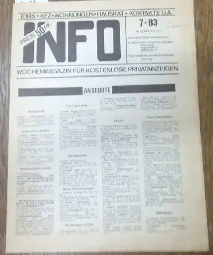 INFO: INFO. Nr. 7 vom 10. Februar 1983 (Erste Ausgabe). Wochenmagazin für kostenlose Privatanzeigen. Jobs, Kfz, Wohnungen, Hausrat, Kontakte u. a. 