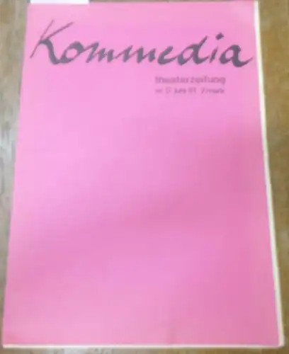Kommedia. - Redaktion: Friederike Kaiser / Doris Waldmann / Eva Bittner / Inken Böhack / Maria Morhart: Kommedia. TheaterZeitung Nr. 0 / Juni 1981. Aus...