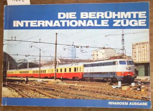 Rivarossi: Die berühmte internationale Züge. ( Die berühmten internationalen Züge). Rivarossi Ausgabe. Verzeichnis der Rivarossi Produktion für ihr Hobby. Produktkatalog mit Preisliste. Aus dem Inhalt:...