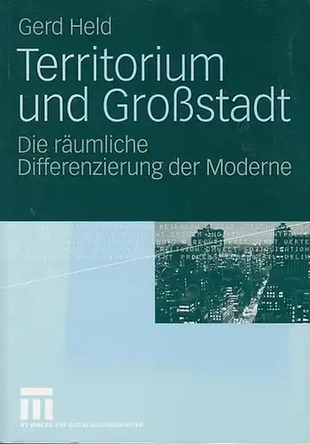 Held, Gerd: Territorium und Großstadt. Die räumliche Differenzierung der Moderne. 