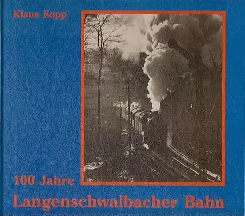 Langenschwalbach. - Kopp, Klaus: 100 Jahre Langenschwalbacher Bahn 1889 - 1989 : Zur Geschichte der berühmten Bäderbahn des Nassauer Landes. (= Schriften des Heimat- und Verschönerungsvereins Dotzheim e.V. ; Nr. 14). 