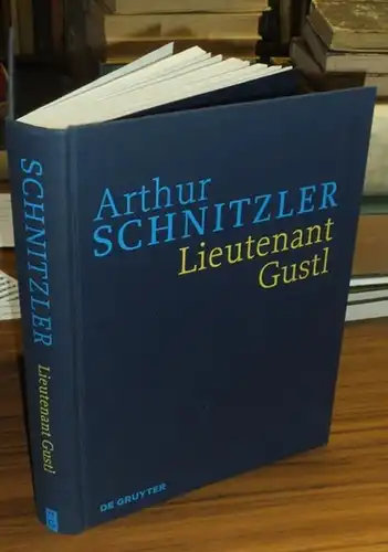 Schnitzler, Arthur  (Autor). - Konstanze Fliedl (Herausgeber): Lieutenant Gustl, Historisch-kritische Ausgabe Band 3. (= Werke in historisch-kritischen Ausgaben herausgegeben von Konstanze Fliedl). 