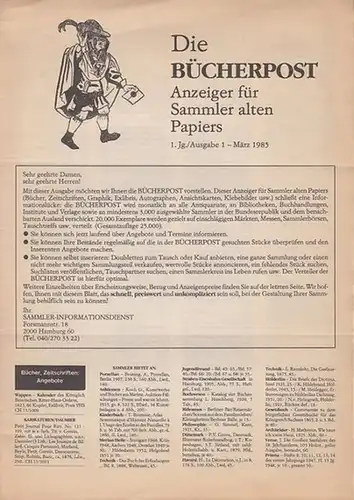 Bücherpost, Die: Die Bücherpost. Anzeiger für Sammler alten Papiers. 1. Jahrgang, Ausgabe 1 / März 1985. Anzeigenblatt für Bücher, Zeitschriften, Graphik, ExLibris, Autographen, Ansichtskarten, Klebebilder etc. 