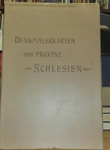 Schlesien. - Lutsch, Hans (Bearb.): Denkmälerkarten. Verzeichnis der Kunstdenkmaeler der Provinz Schlesien Band VI. Denkmäler-Karten im amtlichen Auftrage bearbeitet von Hans Lutsch. 