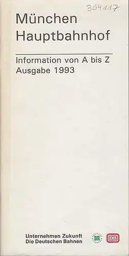 Bundesbahndirektion München (Hrsg.): München Hauptbahnhof - Information von A bis Z -  Ausgabe 1993. 