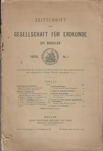 Zeitschrift der Gesellschaft für Erdkunde zu Berlin. - Georg Kollm (Hrsg.): Zeitschrift der Gesellschaft für Erdkunde zu Berlin. Heft 1, 1902. 