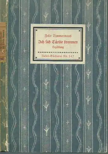 Inselbücherei. - Timmermans, Felix: Insel-Bändchen Nr. 547: Ich sah Cäcilie kommen. Erzählung. Aus dem Flämischen von Peter Mertens (= IB 547). 