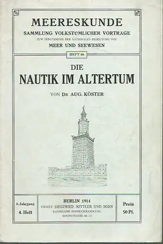 Köster, August: Die Nautik im Altertum. In: Meereskunde. Heft 88, Jahrgang 8, Heft 4, 1914. Sammlung volkstümlicher Vorträge zum Verständnis der nationalen Bedeutung von Meer und Seewesen. 