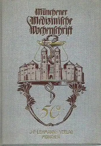 Münchener medizinische Wochenschrift.    Merkel, Gottlieb: Festschrift zum 50jährigen Stiftungsfest der Münchener medizinischen Wochenschrift. Festrede Gottlieb Merkel: Vom ärztlichen Intelligenzblatt zur Münchener medizinischen.. 