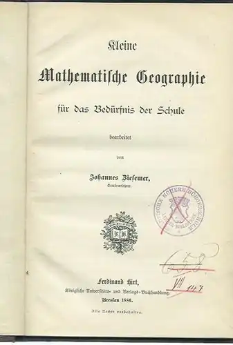 Ziesemer, Johannes: Kleine Mathematische Geographie für das Bedürfnis der Schule. 