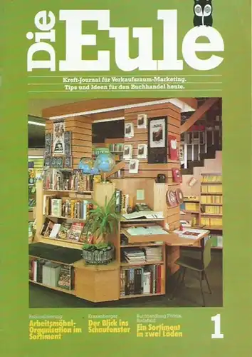 Eule, Die.   Wilhelm Kreft (Herausgeber).   Heinz Kraxenberger / Johannes Immken: Die Eule. Kref t  Journal für Verkaufsraum Marketing. Tips und.. 