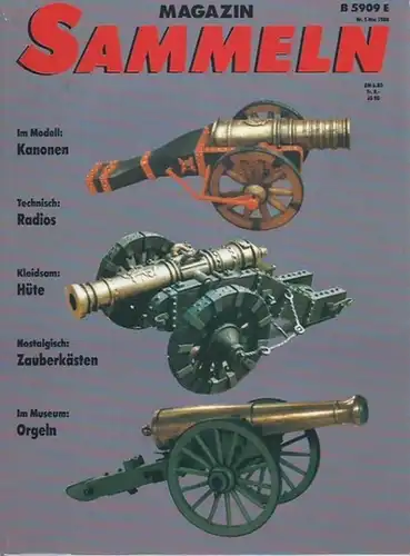 Sammeln. - Sabine Kurz (Redaktion): Sammeln. Jahrgang 5, Nr. 5, Mai 1988. Das Magazin für Sammler und Kunstliebhaber. Kanonen, Radio, Hüte, Zauberkästen, Orgeln. 