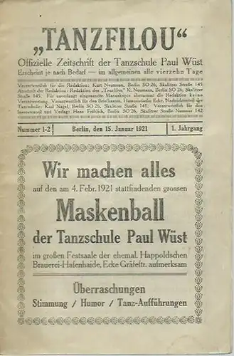 Tanzfilou.   Kurt Neumann: Tanzfilou. Jahrgang 1, Nummer 1   2, 15. Januar 1921. Offizielle Zeitschrift der Tanzschule Paul Wüst. Inhalt: Zum Geleit.. 